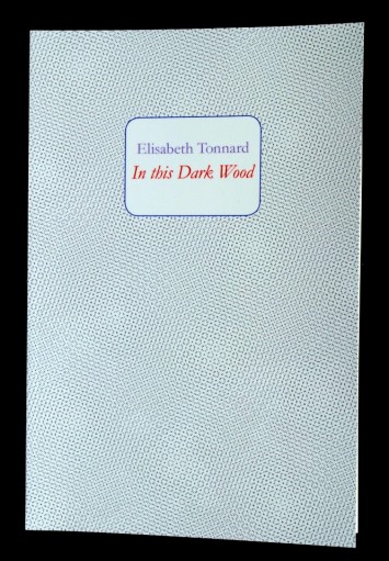 Elisabeth Tonnard, In This Dark Wood, book cover of the artist edition (2008)
